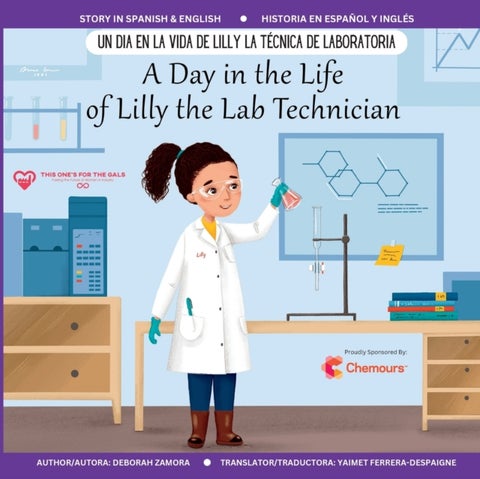A Day in the Life of Lilly the Lab Technician - Un Dia en la Vida de Lilly la Tecnica de Laboratoria (A Dual-Language Book) (English and Spanish Edi