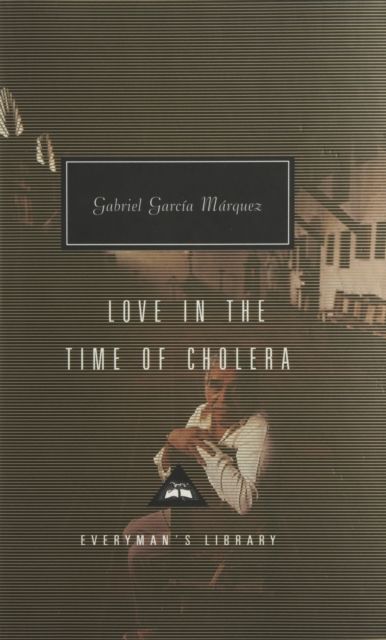 Love In The Time Of Cholera. Everyman's Library