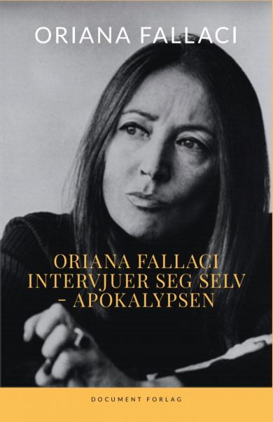 Oriana Fallaci intervjuer seg selv ; Apokalypsen