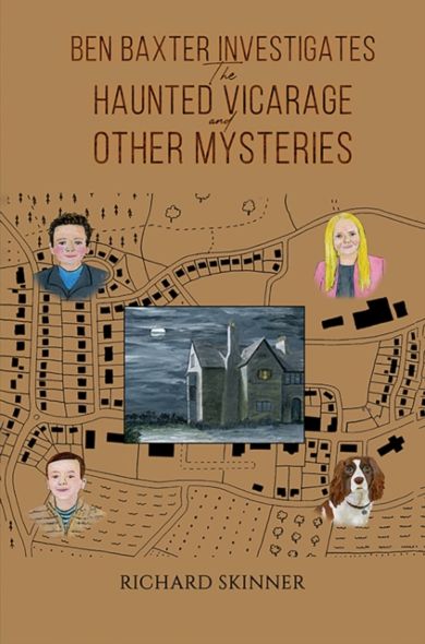 Ben Baxter Investigates the Haunted Vicarage and Other Mysteries