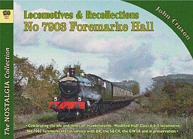 Locomotive Recollections No 7903 Foremarke Hall