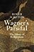Wagner's Parsifal. The Music of Redemption
