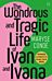 Wonderous And Tragic Life Of Ivan And Ivana, The