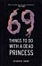 69 Things To Do With A Dead Princess