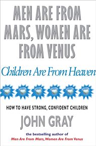 Men Are From Mars, Women Are From Venus And Children Are From Heaven