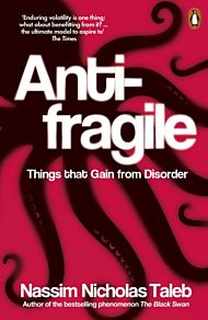 Antifragile. Things That Gain From Disorder
