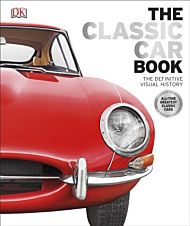 The Classic Car Book. Definitive Visual History