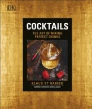Cocktails. The Art of Mixing Perfect Drinks