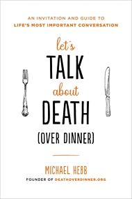 Let's Talk about Death (over Dinner)