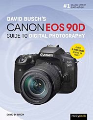 David Busch's Canon EOS 90D Guide to Digital Photo