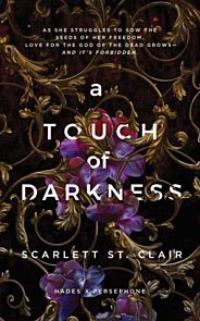 A Touch of Darkness ( Hades X Persephone #1 )