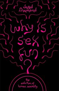 Why Is Sex Fun? The Evolution of Human Sexuality
