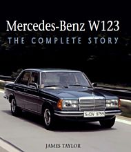 Mercedes-Benz W123: The Complete Story
