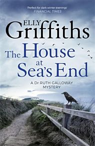 The House at Sea's End. Dr Ruth Galloway Mystery 3
