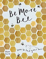 Be More Bee