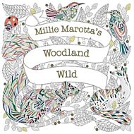 Millie Marotta's woodland wild :a colouring book adventure