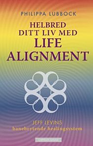 Helbred ditt liv med Life alignment