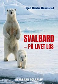 Svalbard - pÃ¥ livet lÃ¸s