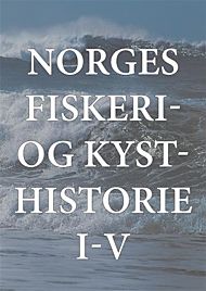 Norges fiskeri- og kysthistorie I-V