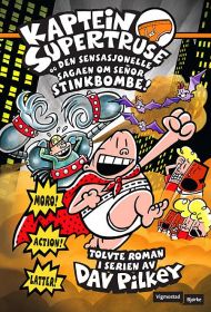 Kaptein Supertruse og den sensasjonelle sagaen om seÃ±or Stinkbombe!