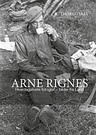 Arne Rignes. Hverdagslivets fotograf â€“ bilder fra Land