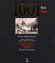 1001 dan = 1001 days : Bosnia and Herzegovina in pictures and words through the centuries