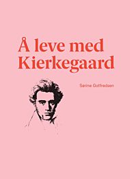 Ã… leve med Kierkegaard