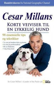 Cesar Millans korte veiviser til en lykkelig hund