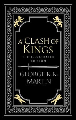 Clash of Kings, A. Illustrated Edition