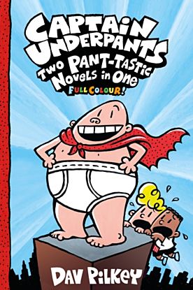 Captain Underpants: Two Pant-tastic Novels in One (Full Colour!)
