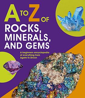 A to Z of Rocks, Minerals and Gems