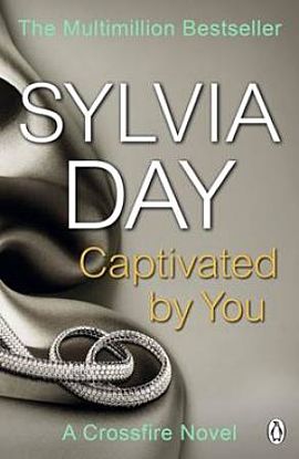 Captivated by You. A Crossfire Novel