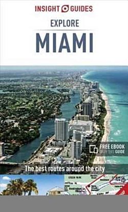 Insight Guides Explore Miami (Travel Guide with Free eBook)