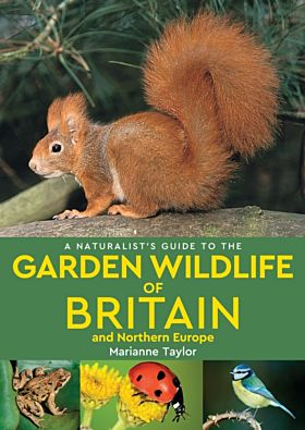 A Naturalist's Guide to the Garden Wildlife of Britain and Northern Europe (2nd edition)