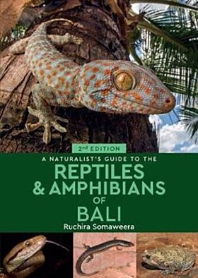 A A Naturalist's Guide to the Reptiles & Amphibians of Bali (2nd edition)