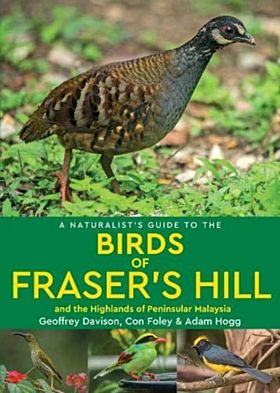 A Naturalist's Guide to the Birds of Fraser's Hill & the Highlands of Peninsular Malaysia