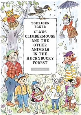 Claus Climbermouse and the other animals in the Huckybucky Forest