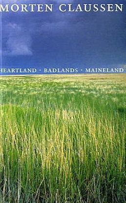 Heartland ; Badlands ; Maineland