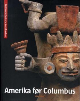 Amerika fÃ¸r Columbus = FÃ¶rcolumbisk konst = PrÃ¦columbiansk kunst = Esikolumbiaaninen taide