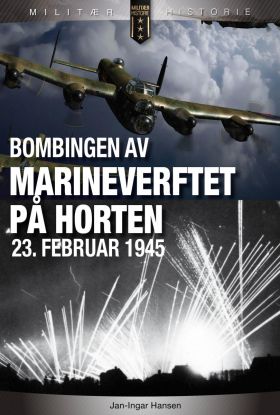 Bombingen av marineverftet pÃ¥ Horten 23. februar 1945