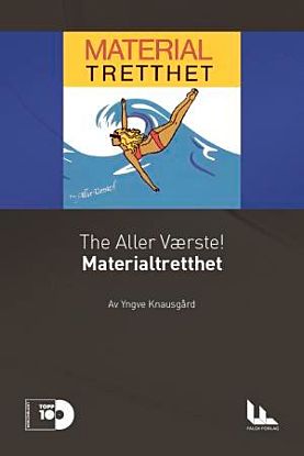 The Aller VÃ¦rste!: Materialtretthet
