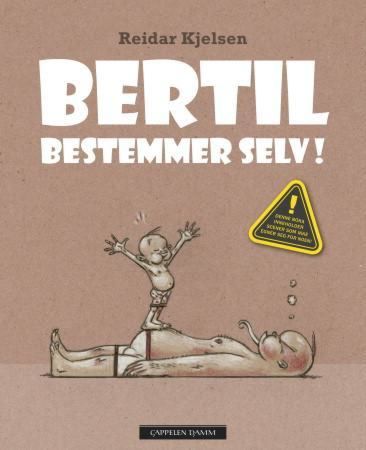 Bertil bestemmer selv!