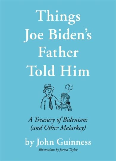 Things Joe Biden's Father Told Him