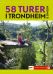 58 turer i Trondheim & omegn
