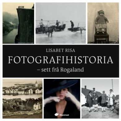 Fotografihistoria - sett frå Rogaland
