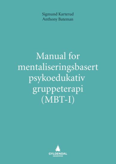 Manual for mentaliseringsbasert psykoedukativ gruppeterapi (MBT-I)