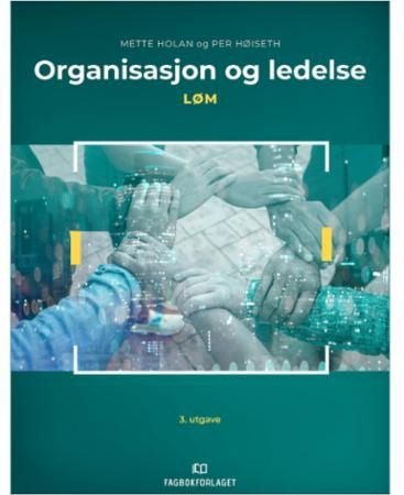 Organisasjon og ledelse - LØM Mette Per Høiseth - LØM-faget-serien (Pocket) - Norli Bokhandel