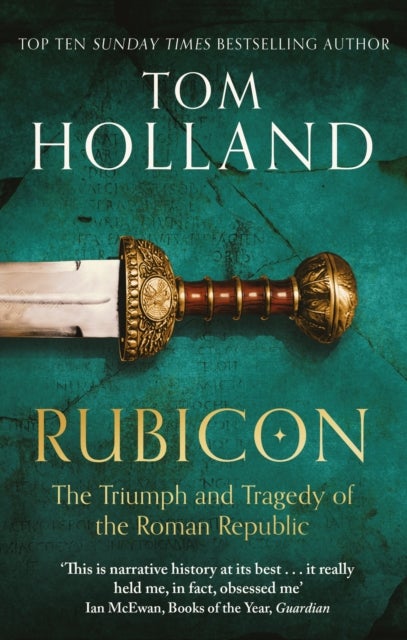 Rubicon ; Rubicon - the triumph and tragedy of the Roman republic : the triumph and tragedy of the Roman Republic