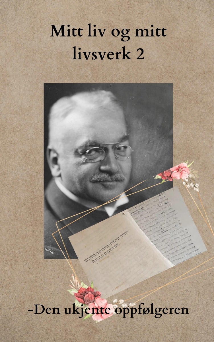 Mitt liv og mitt livsverk - Del 2 : Den savnede oppfølgeren