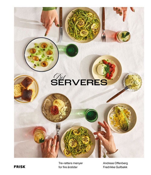 Det serveres Kokebok: Det serveres - tre-retters menyer for fire årstider